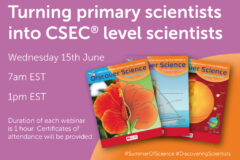 Moulding young CSEC® Level Scientists, the Focus of First Macmillan Education Sumer Webinar Wednesday