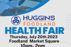 Huggins Foodland Health Fair – July 20th, 2023